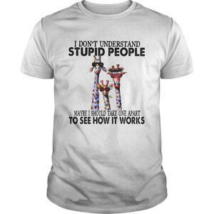 I Dont Understand Stupid People Sarcastic Quote Dark Humor T-Shirt